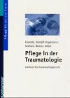 Pflege in der Traumatologie. Lehrbuch f&uuml;r Krankenpflegeberufe